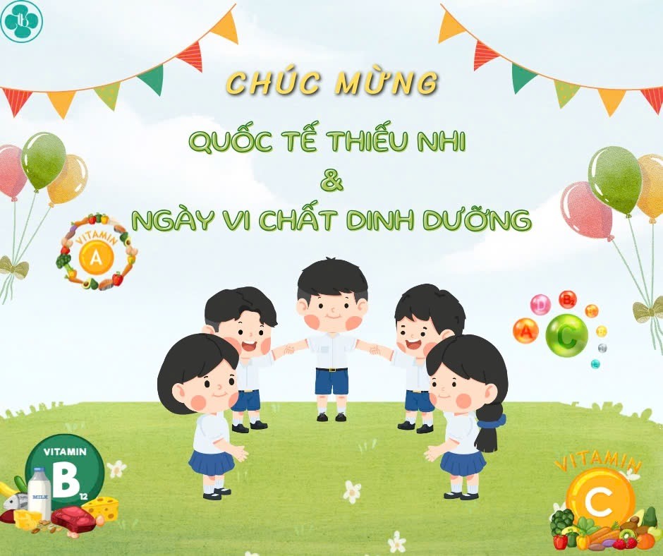 CHÚC MỪNG QUỐC TẾ THIẾU NHI VÀ NGÀY VI CHẤT DINH DƯỠNG