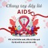 NGÀY THẾ GIỚI PHÒNG, CHỐNG AIDS & THÁNG HÀNH ĐỘNG QUỐC GIA PHÒNG, CHỐNG HIV/AIDS